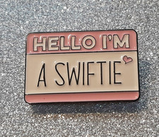 " HELLO I'M A SWIFTIE"  Taylor